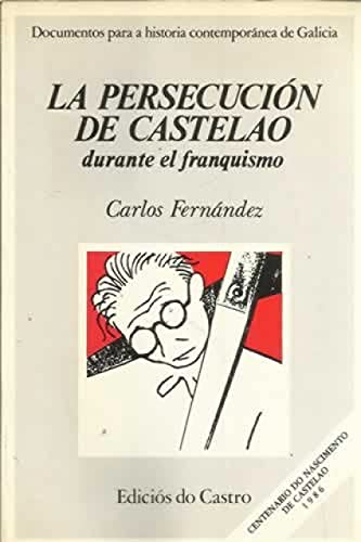 Beispielbild fr La Persecucin de Castelao Durante el Franquismo zum Verkauf von Hamelyn