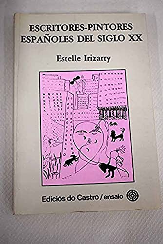 Imagen de archivo de Escritores-pintores espan?oles del siglo XX (Ensaio / Edicio?s do Castro) (Spanish Edition) a la venta por Iridium_Books