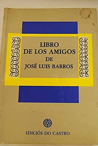 9788474924831: Libro de los amigos de Jos Luis Barros