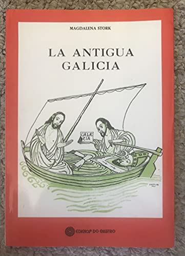 Imagen de archivo de La Antigua Galicia: Seis Cuadros Historicos a la venta por RecicLibros