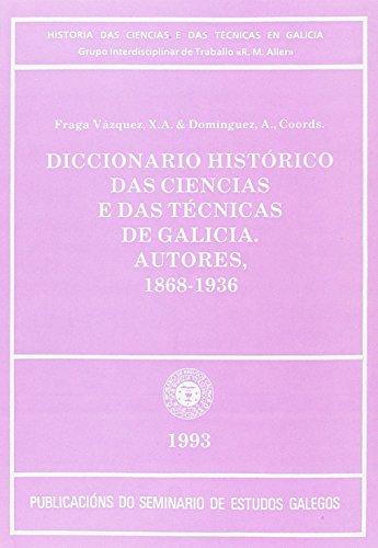 9788474926316: (G).DIC.HISTORICO CIENCIAS E TECNICAS GALICIA AUTORES 1868-1