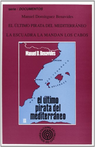 Stock image for El ltimo pirata del Mediterrneo / La escuadra la mandan los cabos for sale by Iridium_Books