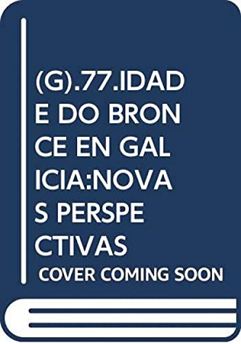 9788474928785: A idade do bronce en Galicia: Novas perspectivas (Cuadernos do Seminario de Sargadelos)