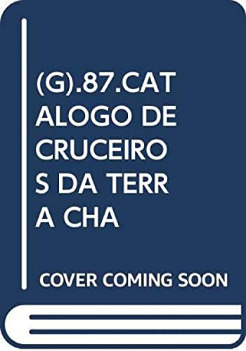 9788474929973: CATALOGO DE CRUCEIROS DA TERRA CHA: CRUCEIROS DE BEGONTO, COSPEI TO E RABADE