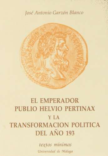 Stock image for EL EMPERADOR PUBLIO HELVIO PERTINAX Y LA CRISIS DEL AO 193 for sale by Hiperbook Espaa