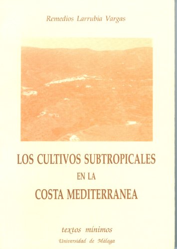 Imagen de archivo de LOS CULTIVOS SUBTROPICALES EN LA COSTA MEDITERRNEA a la venta por Hiperbook Espaa