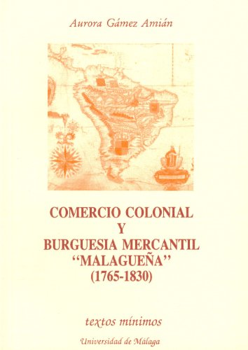 COMERCIO COLONIAL Y BURGUESIA MERCANTIL 