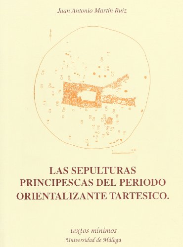 Imagen de archivo de LAS SEPULTURAS PRINCIPESCAS DEL PERIODO ORIENTALIZANTE TARTSICO a la venta por Hiperbook Espaa