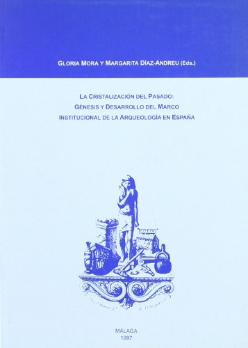 LA CRISTALIZACIÓN DEL PASADO: GÉNESIS Y DESARROLLO DEL MARCO INSTITUCIONAL DE LA