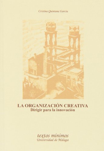 Imagen de archivo de LA ORGANIZACION CREATIVA: DIRIGIR PARA LA INNOVACION a la venta por Iridium_Books