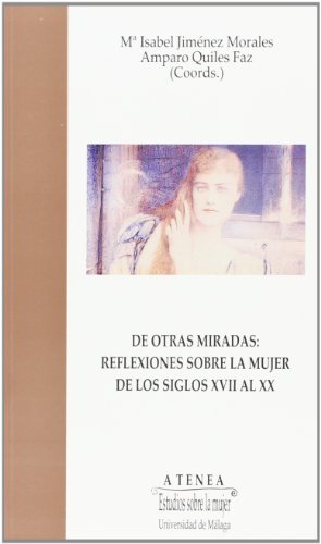 9788474967135: De otras miradas: Reflexiones sobre la mujer de los siglos XVII al XX (Atenea) (Spanish Edition)