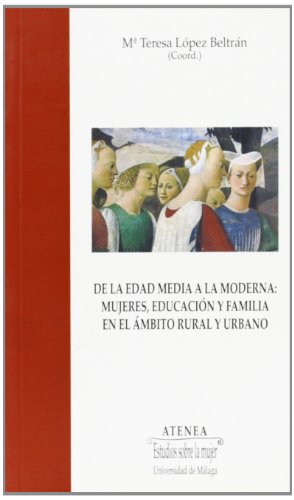 Imagen de archivo de DE LA EDAD MEDIA A LA MODERNA: MUJERES, EDUCACIN Y FAMILIA EN EL MBITO RURAL Y a la venta por Librerias Prometeo y Proteo