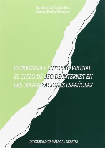 9788474967944: Estrategia y entorno virtual: El ciclo de uso de Internet en las organizaciones espaolas (Debates) (Spanish Edition)