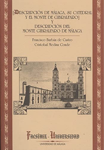 Stock image for [DESCRIPCIN DE MLAGA, SU CATEDRAL Y EL MONTE DE GIBRALFARO] Y DESCRIPCIN DEL for sale by Librerias Prometeo y Proteo