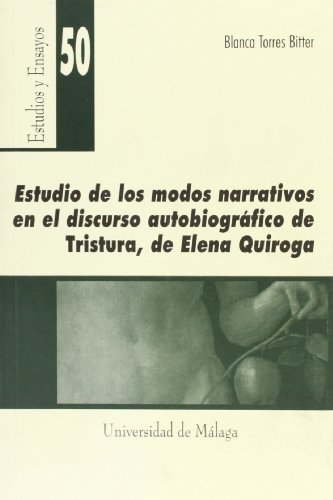 9788474968590: Estudios de los modos narrativos en el discurso autobiogrfico de [Tristura], de Elena Quiroga