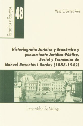 9788474968606: Historiografa jurdica y econmica y pensamiento jurdico-pblico, social y econmico de Manuel Revents i Bordoy (1888-1942): 48 (Estudios y Ensayos)
