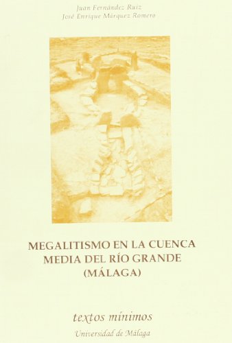 9788474969122: Megalitismo en la cuenca media del ro Grande (Mlaga)