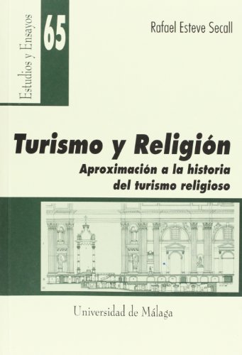 TURISMO Y RELIGIÓN. APROXIMACIÓN A LA HISTORIA DEL TURISMO RELIGIOSO