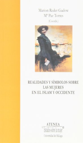 Imagen de archivo de REALIDADES Y SIMBOLOS SOBRE LAS MUJERES EN EL ISLAM Y OCCIDENTE a la venta por KALAMO LIBROS, S.L.