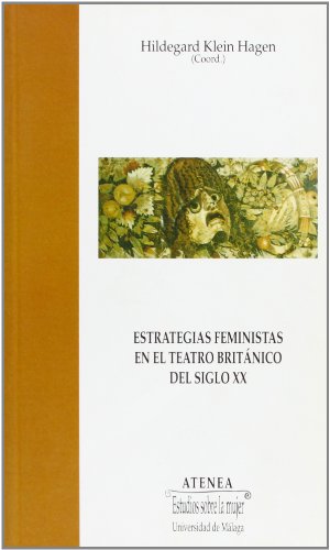 ESTRATEGIAS FEMINISTAS EN EL TEATRO BRITÁNICO DEL SIGLO XX