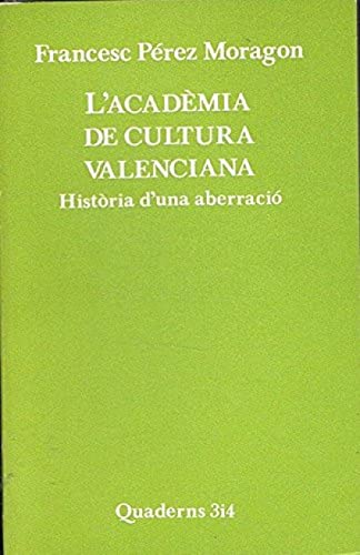 9788475020532: LAcadmia de Cultura Valenciana: Histria duna aberraci (Quaderns 3 i 4) (SIN COLECCION)