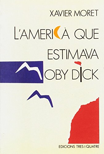 Stock image for L'americ Que Estimava Moby Dick for sale by Hamelyn