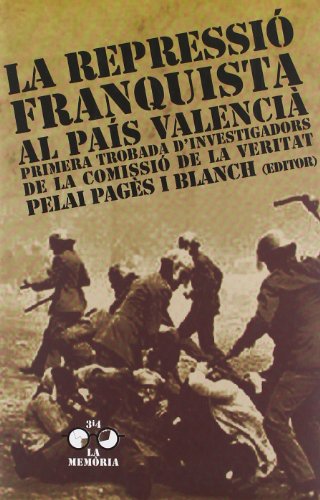 Imagen de archivo de La repressi franquista al pas valenci : primera trobada d'investigadors, Valencia, 29 i 30 de maig 2009 a la venta por Iridium_Books