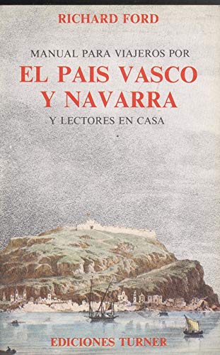 Manual Para Viajeros Por el País Vasco y Navarra y Lectores En Casa