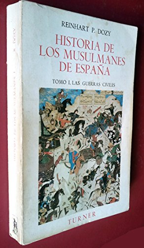 Beispielbild fr Historia de los Musulmanes de Espaa I. las Guerras Civiles zum Verkauf von Hamelyn