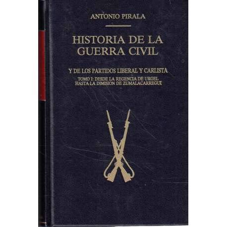 9788475061382: HISTORIA DE LA GUERRA CIVIL Y DE LOS PARTIDOS LIBERAL Y CARLISTA, TOMO VI: LA REGENCIA DE ESPARTERO