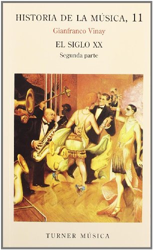 Stock image for El siglo XX, segunda parte T.11 HISTORIA DE LA MSICA for sale by Librera Prez Galds