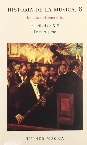 9788475062051: Historia de la msica: 8. El siglo XIX Parte I (Turner Msica)