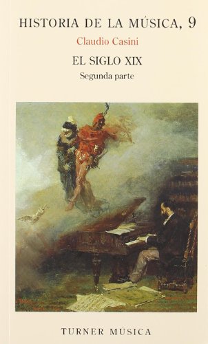 Beispielbild fr El Siglo Xix, Segunda Parte T.9 Historia de la Msica zum Verkauf von Hamelyn