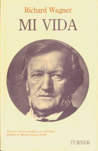 Mi vida, 1813-1868 - Wagner, Richard