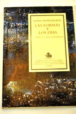 Stock image for Las formas y los dias: El barroco en Guatemala for sale by Vrtigo Libros