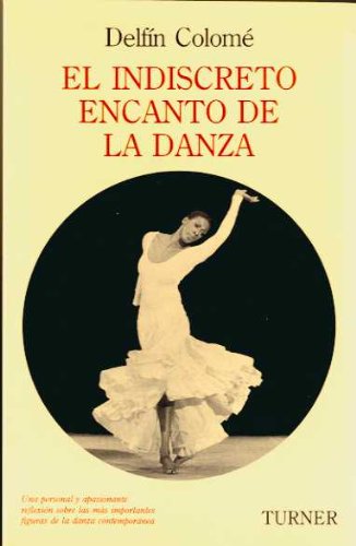 9788475062853: El indiscreto encanto de la danza (Turner Msica) (Spanish Edition)
