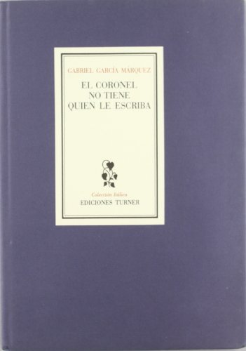 El coronel no tiene quiÃ©n le escriba (ItÃ¡lica) (Spanish Edition) (9788475063447) by GarcÃ­a MÃ¡rquez, Gabriel