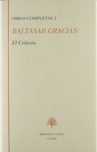 Beispielbild fr Obras completas, I (El Criticn). Introduccin de Emilio Blanco. zum Verkauf von Librera y Editorial Renacimiento, S.A.