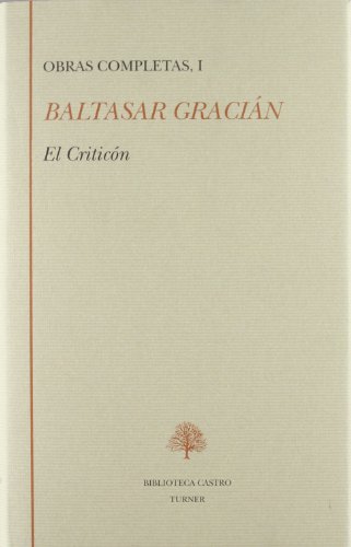 Imagen de archivo de Obras completas, I (El Criticn). Introduccin de Emilio Blanco. a la venta por Librera y Editorial Renacimiento, S.A.