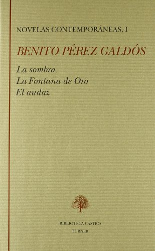 Imagen de archivo de Novelas contemporneas, I (La sombra - La Fontana de Oro - El audaz). Edicin de Domingo Yndurin. a la venta por Librera y Editorial Renacimiento, S.A.