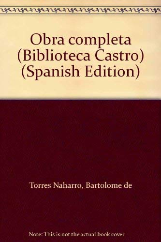 9788475064024: Obra completa. bartolome de Torres naharro (Biblioteca Castro)