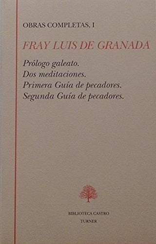 Stock image for Obras completas, I (Prlogo galeato - Dos meditaciones - Primera Gua de pecadores - Segunda Gua de pecadores). Edicin y prlogo de Pedro M. Ctedra. for sale by Librera y Editorial Renacimiento, S.A.