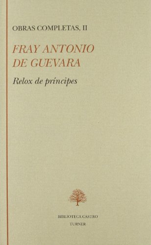 Imagen de archivo de OBRAS COMPLETAS. Tomo II: Relox de principes. a la venta por Librera Races