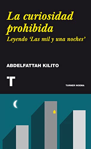 9788475064192: La curiosidad prohibida: Leyendo "Las mil y una noches" (Noema)