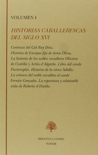 Historias Caballerescas del Siglo XVI (Tomo I)