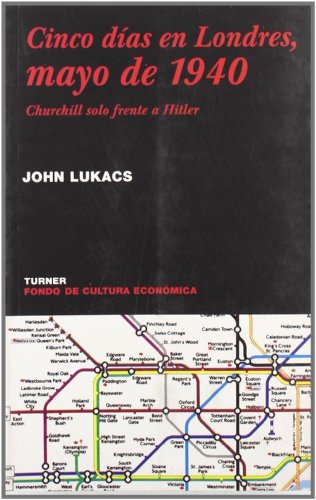 9788475065014: Cinco das en Londres, mayo de 1940: Churchill solo frente a Hitler (Noema) (Spanish Edition)