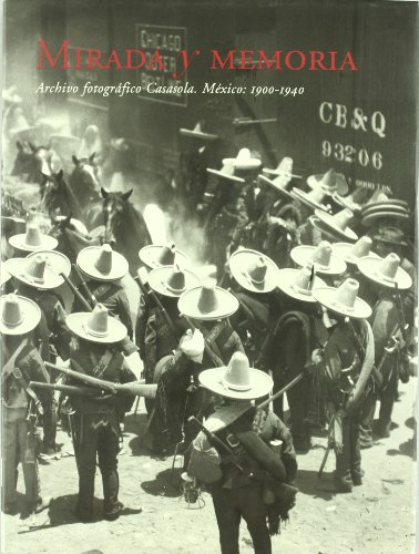 9788475065427: Mirada y memoria : archivo Casasola, Mxico 1900-1940