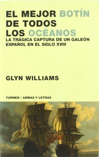 9788475065618: El mejor botn de todos los ocanos: La trgica captura de un galen espaol en el siglo XVIII (Armas y Letras) (Spanish Edition)