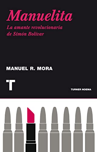 9788475066172: Manuelita: La amante revolucionaria de Simn Bolvar