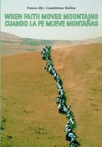 Francis AlÃ¿s: When Faith Can Move Mountains (9788475066394) by Medina, CuauhtÃ©moc; Buck-Morss, Susan